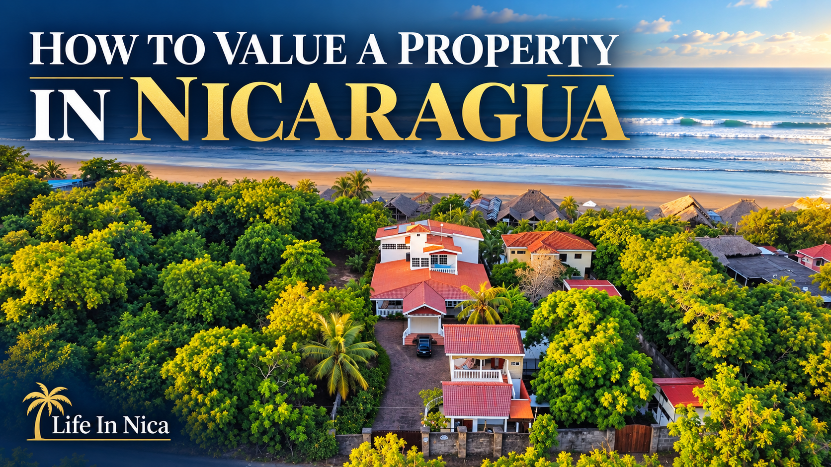 How to value a property in Nicaragua and make an offer