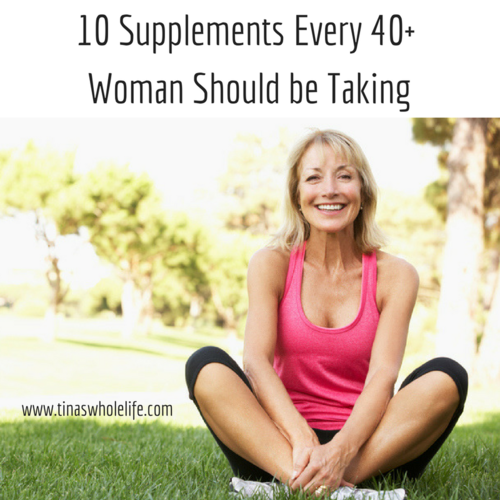 10 Supplements Every 40+ Woman Should be Taking
