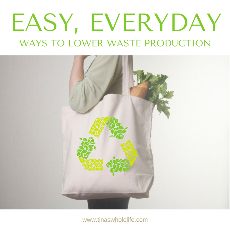 Easy Everyday Ways to Lower Waste Production