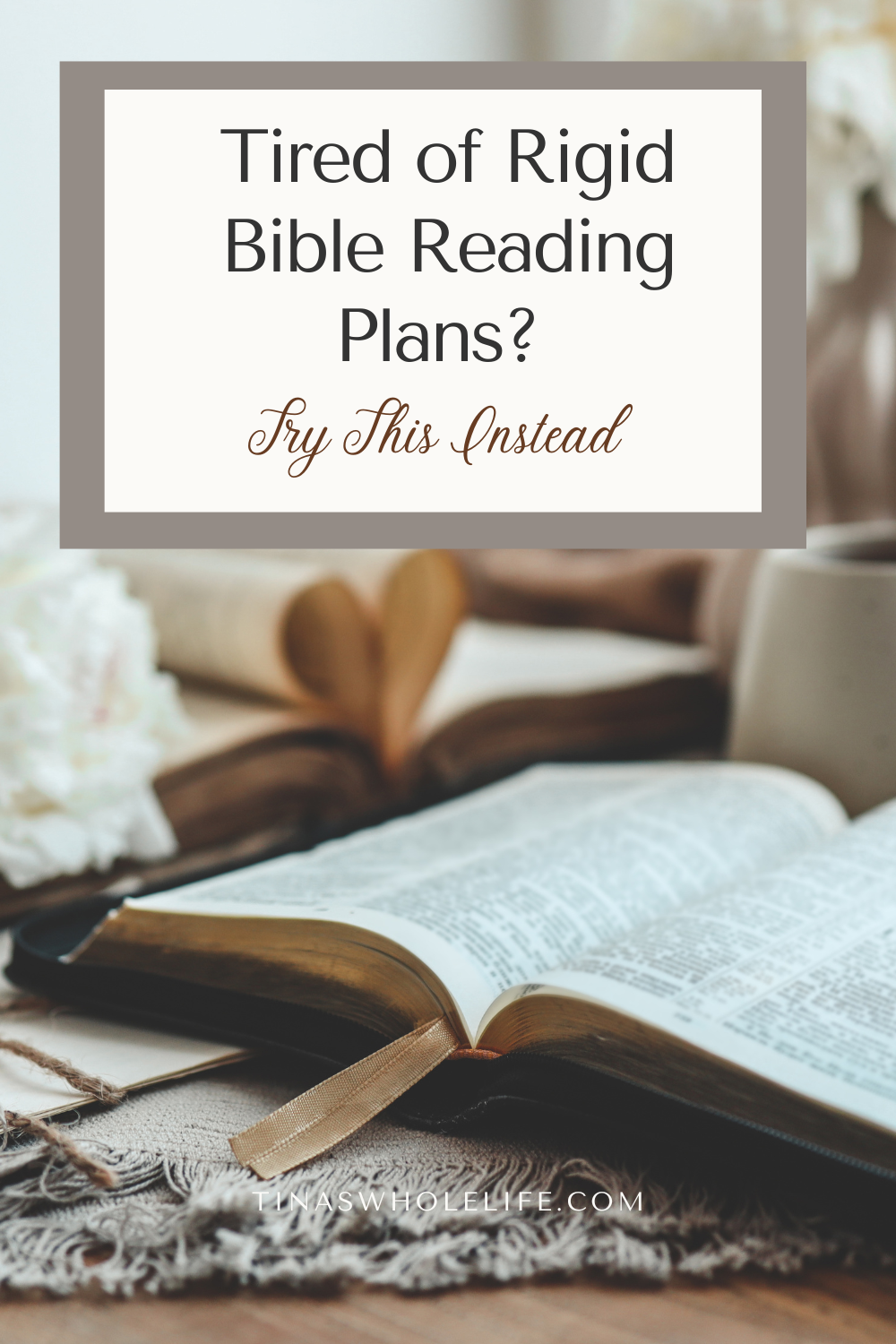 Tired of Rigid Bible Reading Plans? Try This