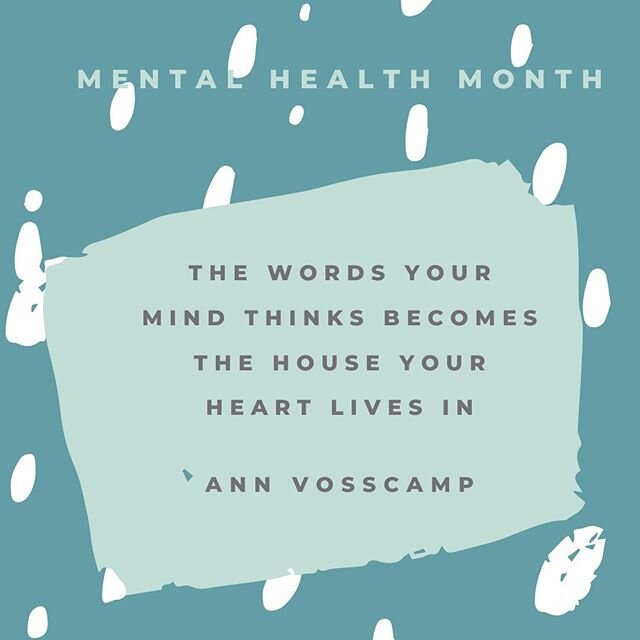 Here at Homes and Havens, we value mental health! May is mental health month and we have decided to post a few quotes that speak LIFE!