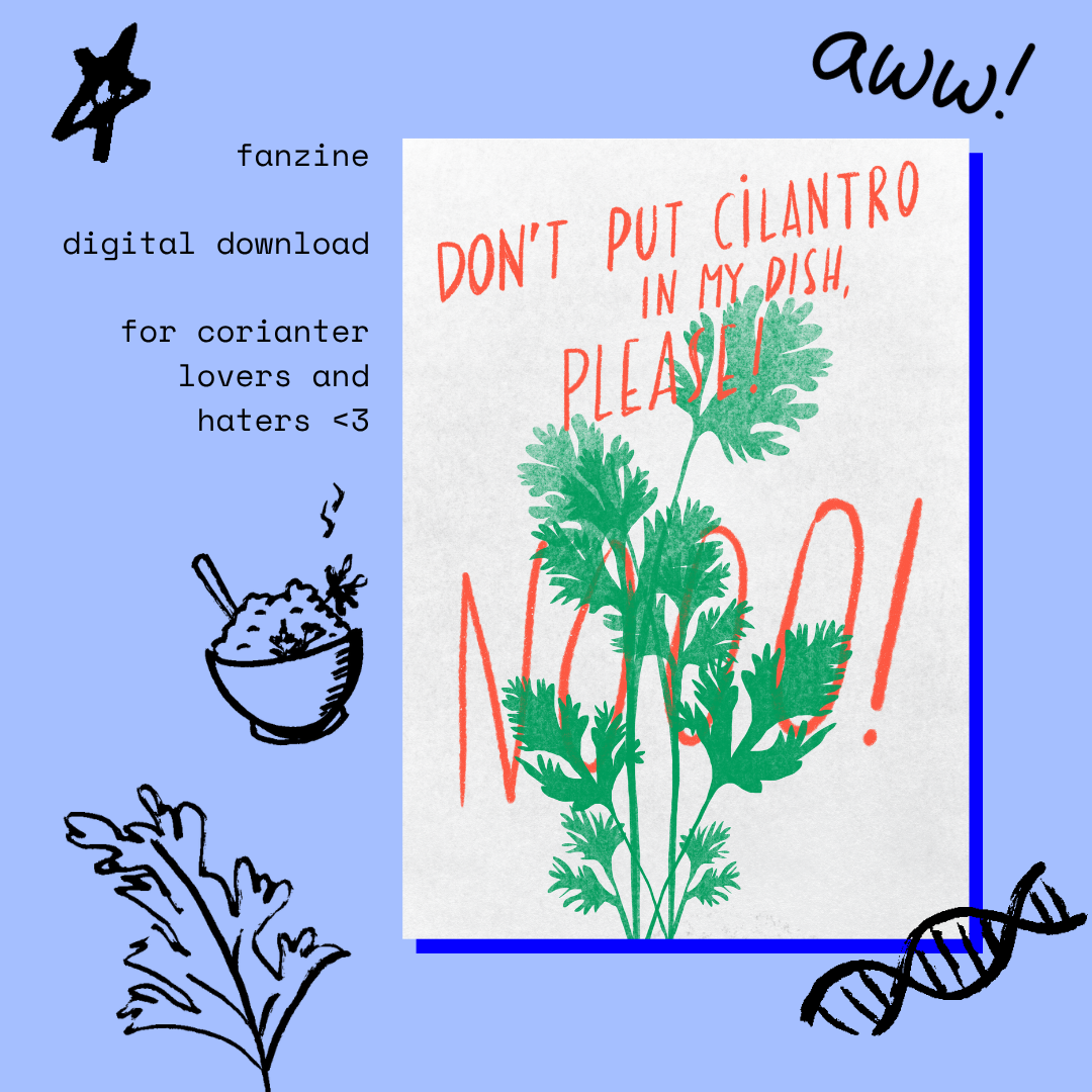 'Don't Put Cilantro In My Dish, Please!' ~ digital fanzine (digital download)