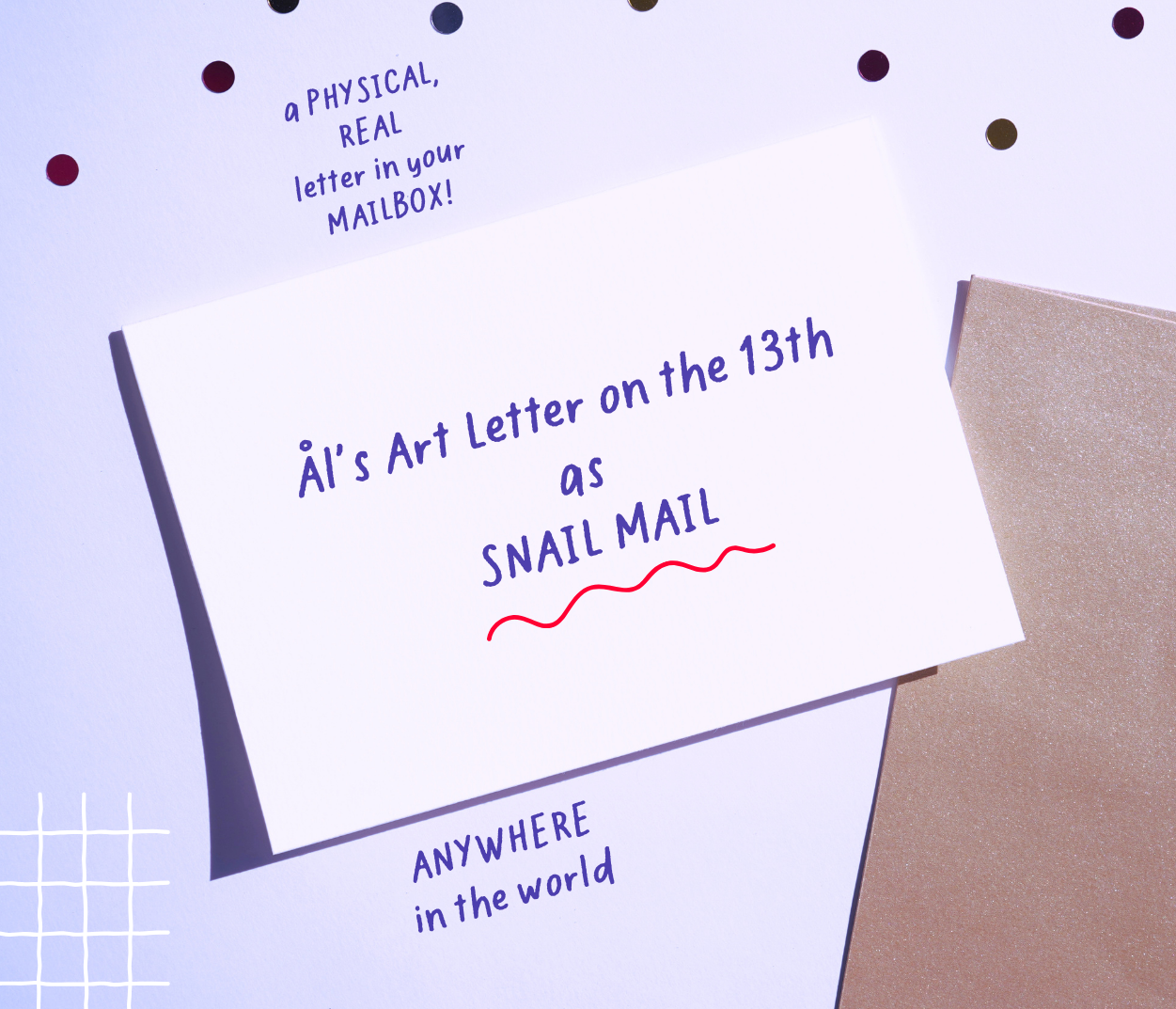 ål's art letter as a snail mail ~ a physical letter in your mailbox