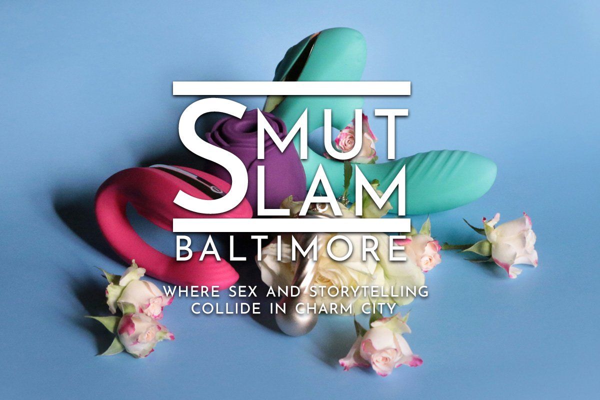 Smut Slam Baltimore: Good Vibes