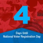 Just 4 days to #NationalVoterRegistrationDay – Sept. 25, 2018! Don’t wait. Update your voter registration at NationalVoterRegistrationDay.org