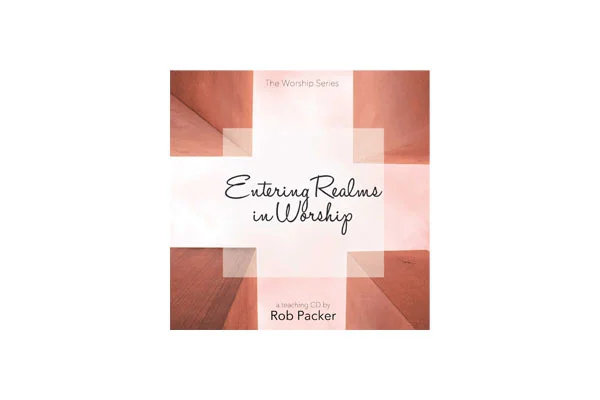 Entering Realms In Worship by Rob Packer - Digital Download