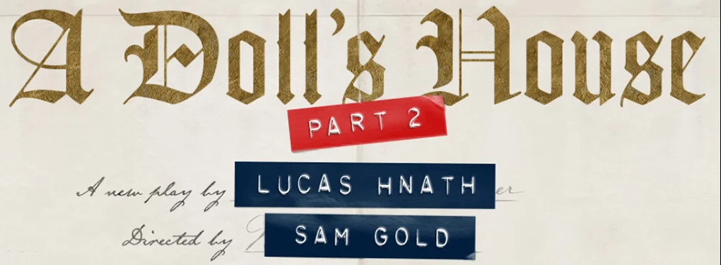 NOTES: See “A Doll’s House: Part 2” before Nora leaves again