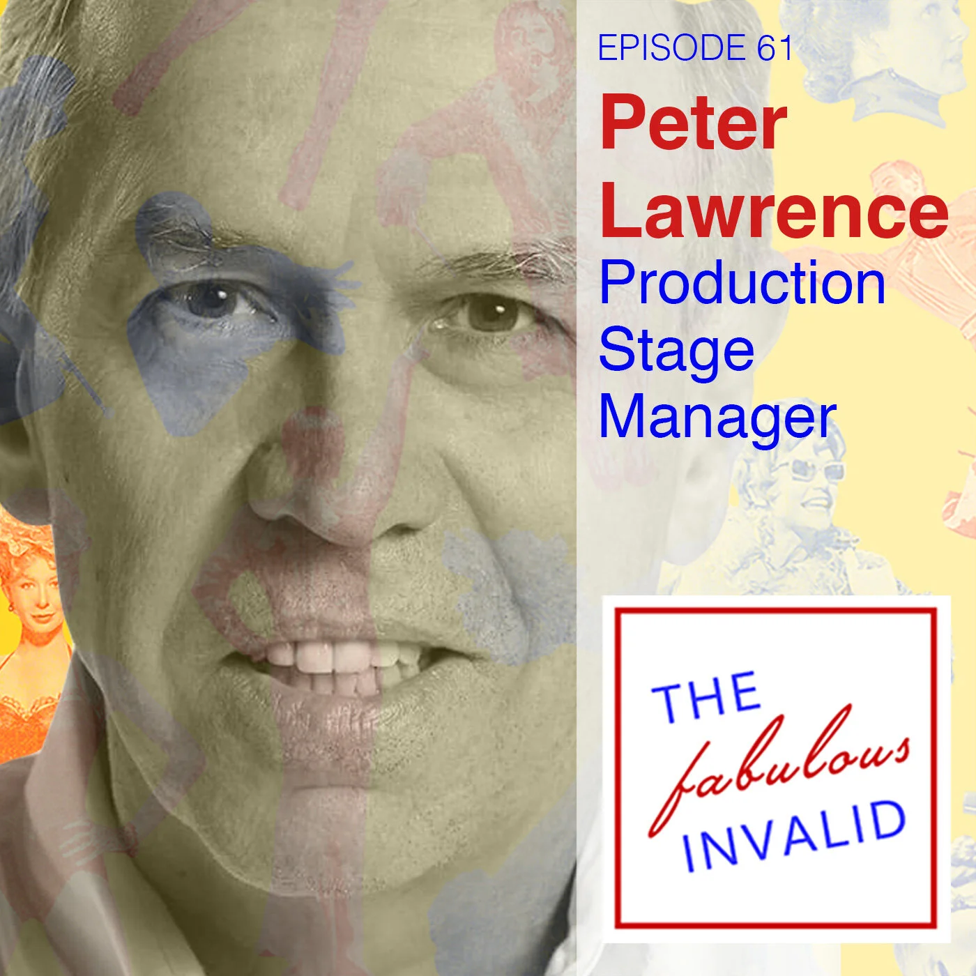 PODCAST: "The Fabulous Invalid" - Episode 61: Peter Lawrence: Production Stage Manager