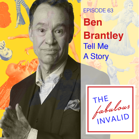 PODCAST: "The Fabulous Invalid" - Episode 63: Ben Brantley: Tell Me A Story
