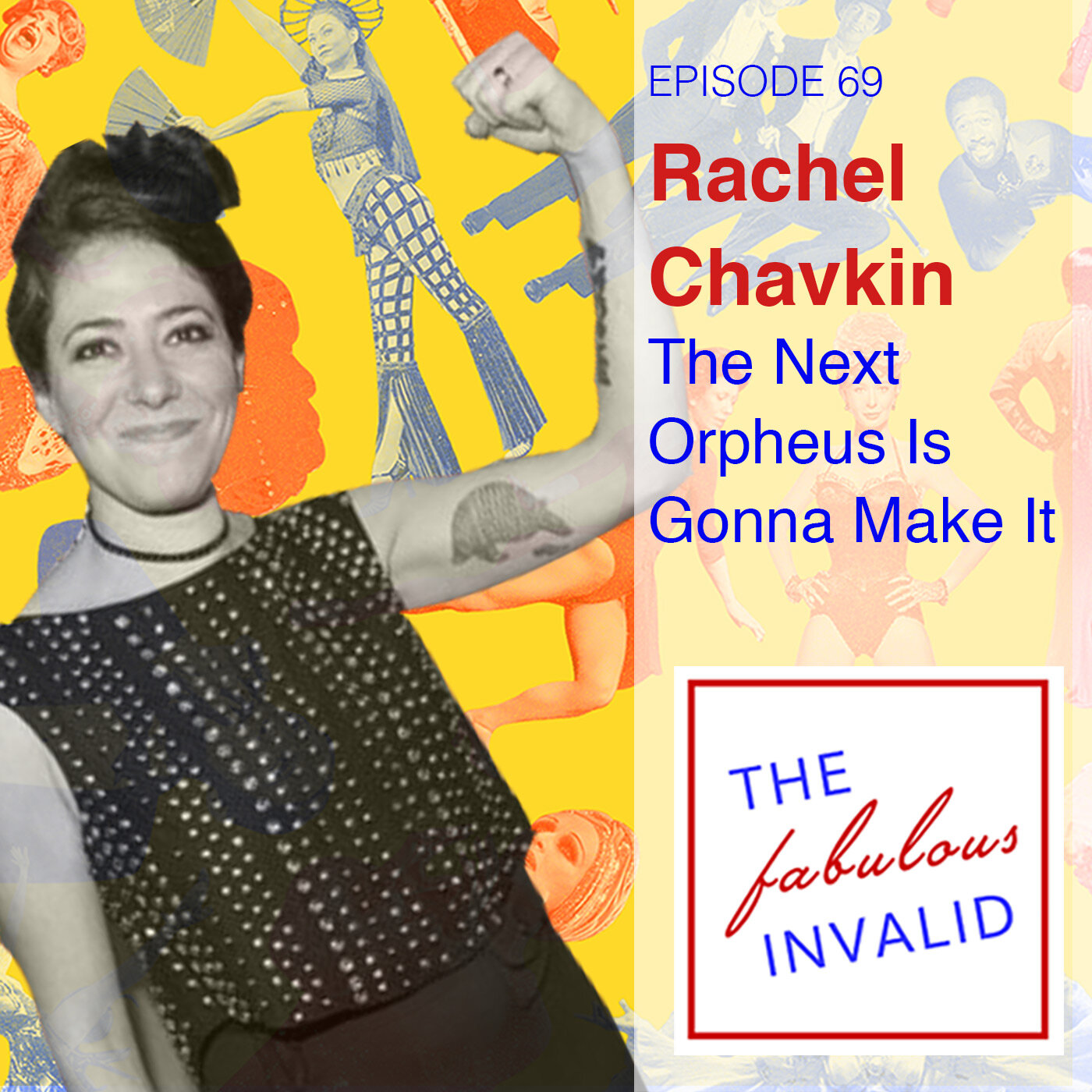 PODCAST: "The Fabulous Invalid" - Episode 69: Rachel Chavkin: The Next Orpheus Is Gonna Make It