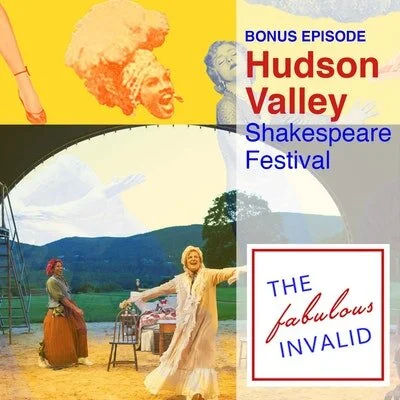 PODCAST: "The Fabulous Invalid" - Bonus Episode: Hudson Valley Shakespeare Festival