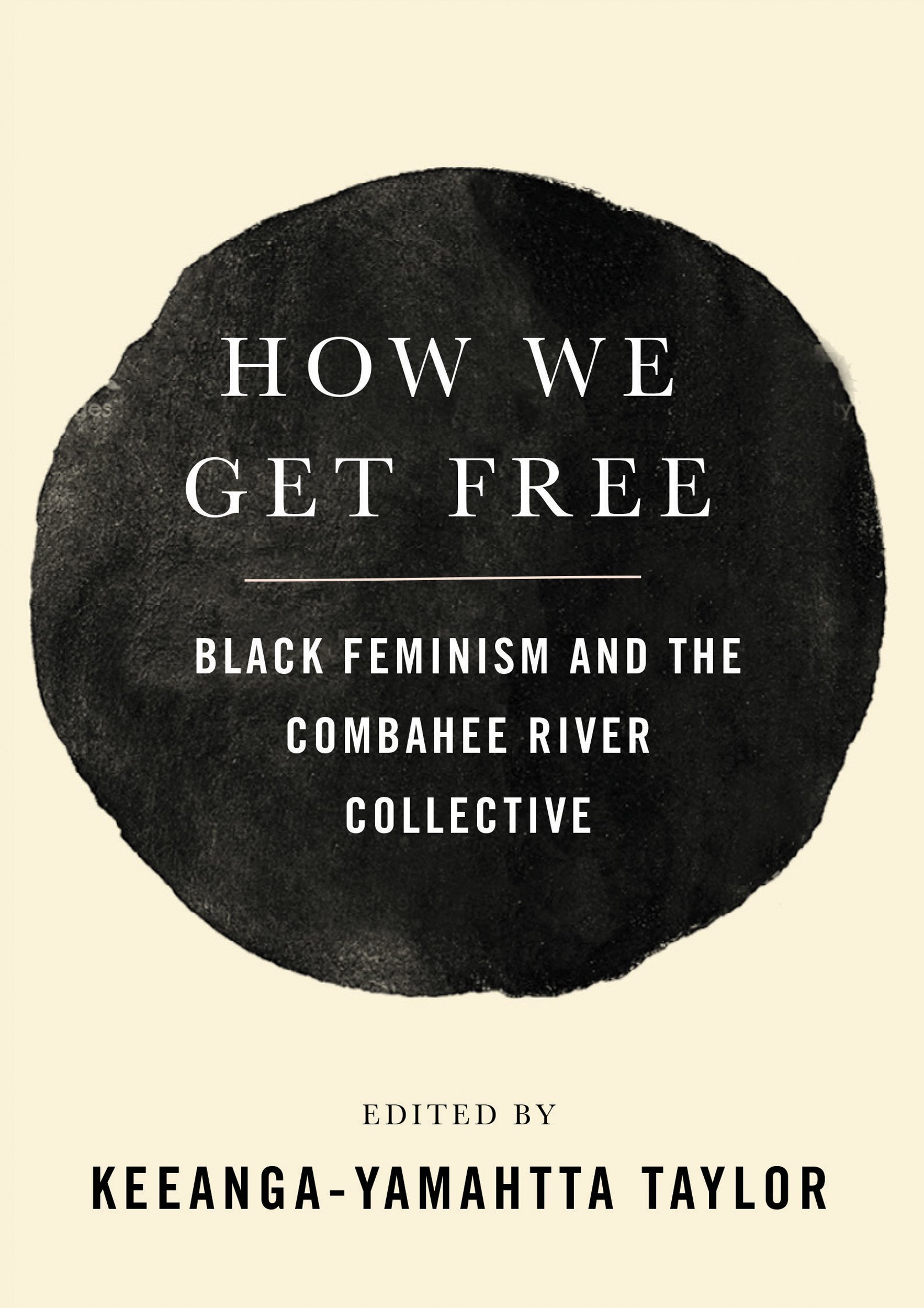 https://www.twentystoriesla.com/antiracist-reading/how-we-get-free-black-feminism-and-the-combahee-river-collective-edited-by-keeanga-yamahtta-taylor