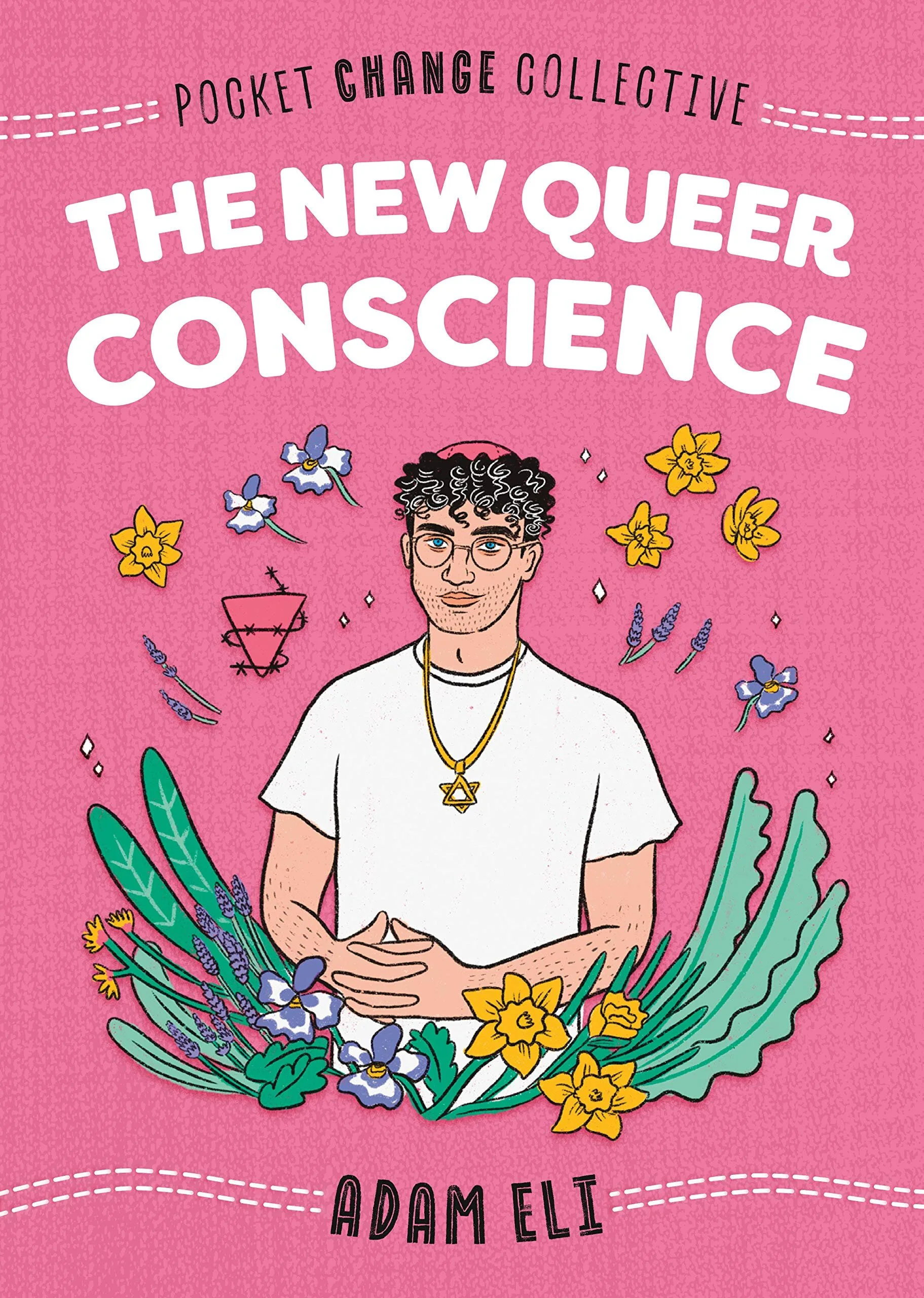The New Queer Conscience (Pocket Change Collective) by Adam Eli (Author