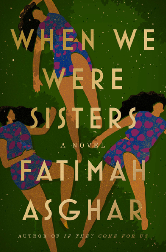 When We Were SIsters Fatimah Asghar FICTION.PNG