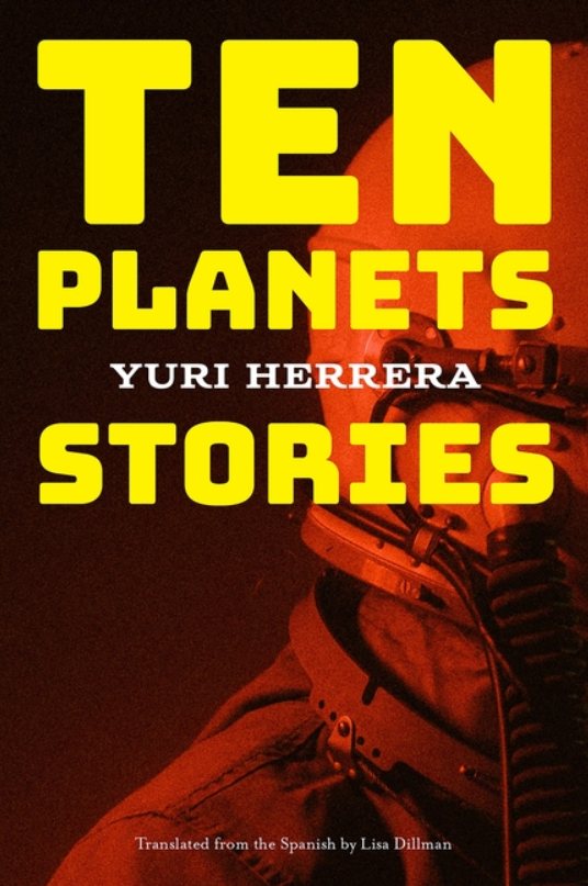 Ten Planets Stories Yuri Herrera FICTION.png