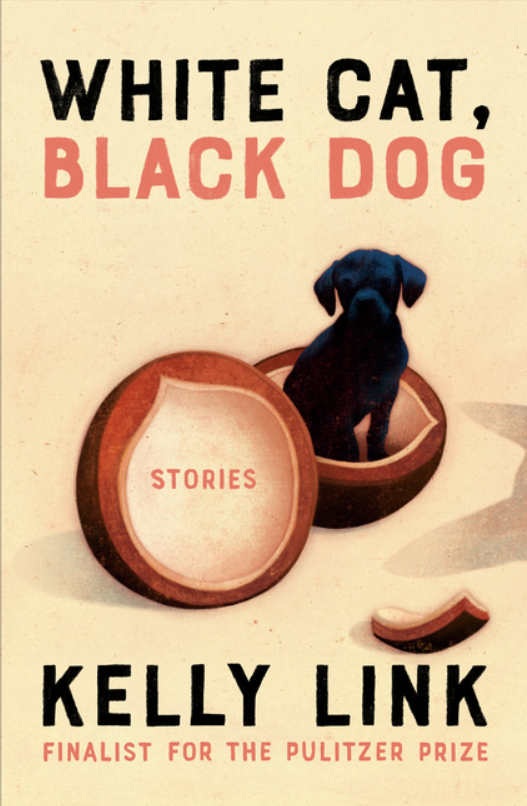 white cat black dog stories kelly link FICTION.png