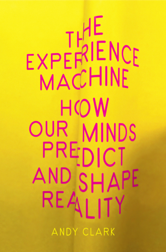 The Experience Machine Andy Clark NONFIC.png
