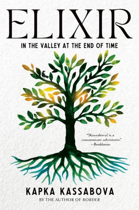 Elixir In the Valley at the End of Time by Kapka Kassabova NONFIC.png