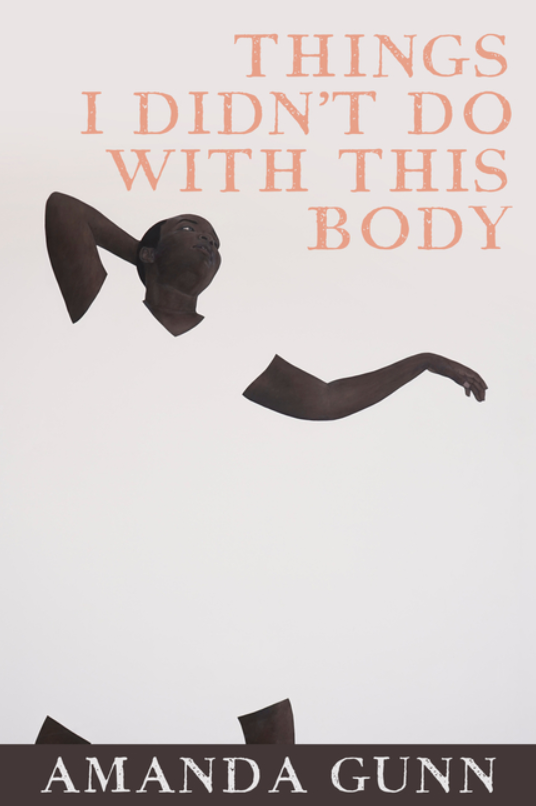 Things I Didn't Do with This Body by Amanda Gunn POETRY.png
