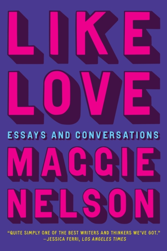 Like Love Maggie Nelson.png