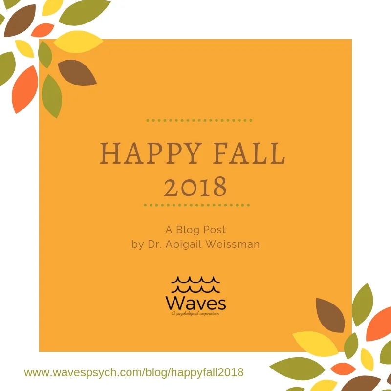 Happy Fall 2018, A Blog Post by Dr. Abigail Weissman