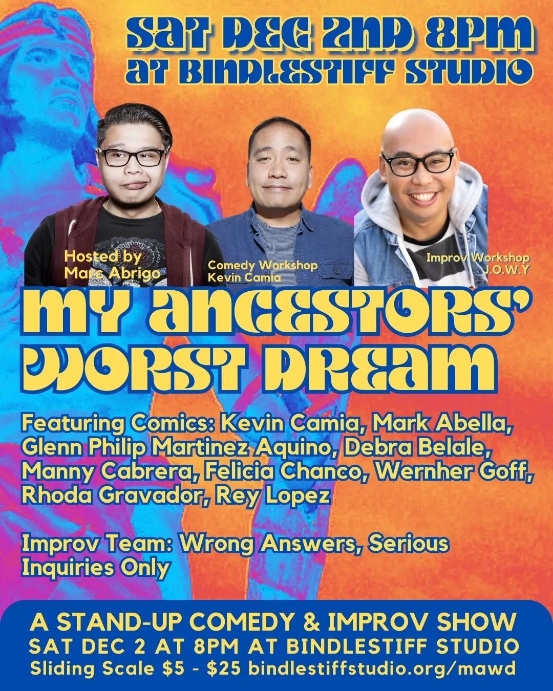 COMING THIS SATURDAY, DEC 2ND! Buy tickets at the Link in Bio!!!

My Ancestors&rsquo; Worst Dream: A Stand-Up Comedy and Improv Showcase

Sat, Dec 2, 2023 at 8pm
Sliding Scale $5-25
Buy Tickets: bindlestiffstudio.org/mawd
Hosted by Marc Abrigo

Featu