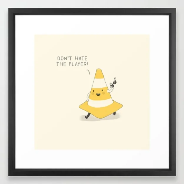 dont-hate-the-player-framed-prints.jpg