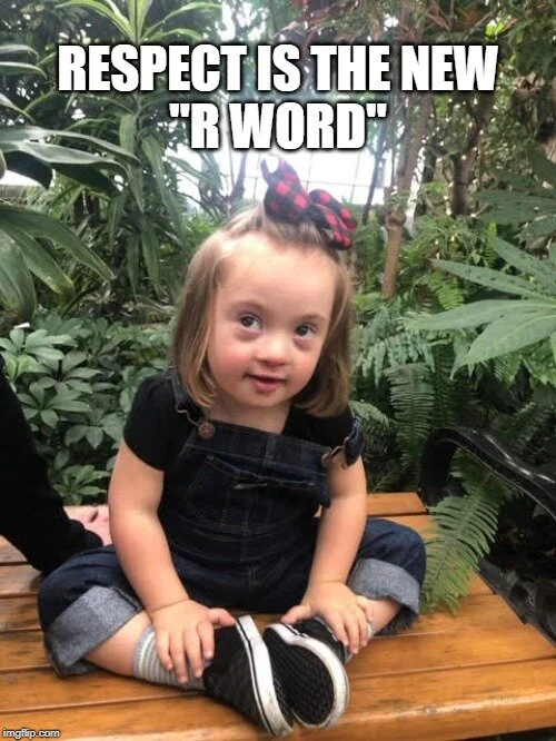 Respect Is The New R Word