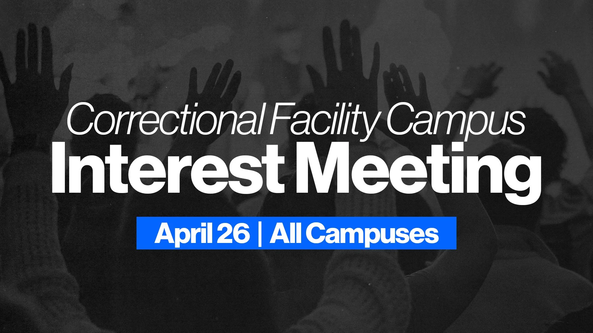 Correctional Facility Campus Interest Meeting