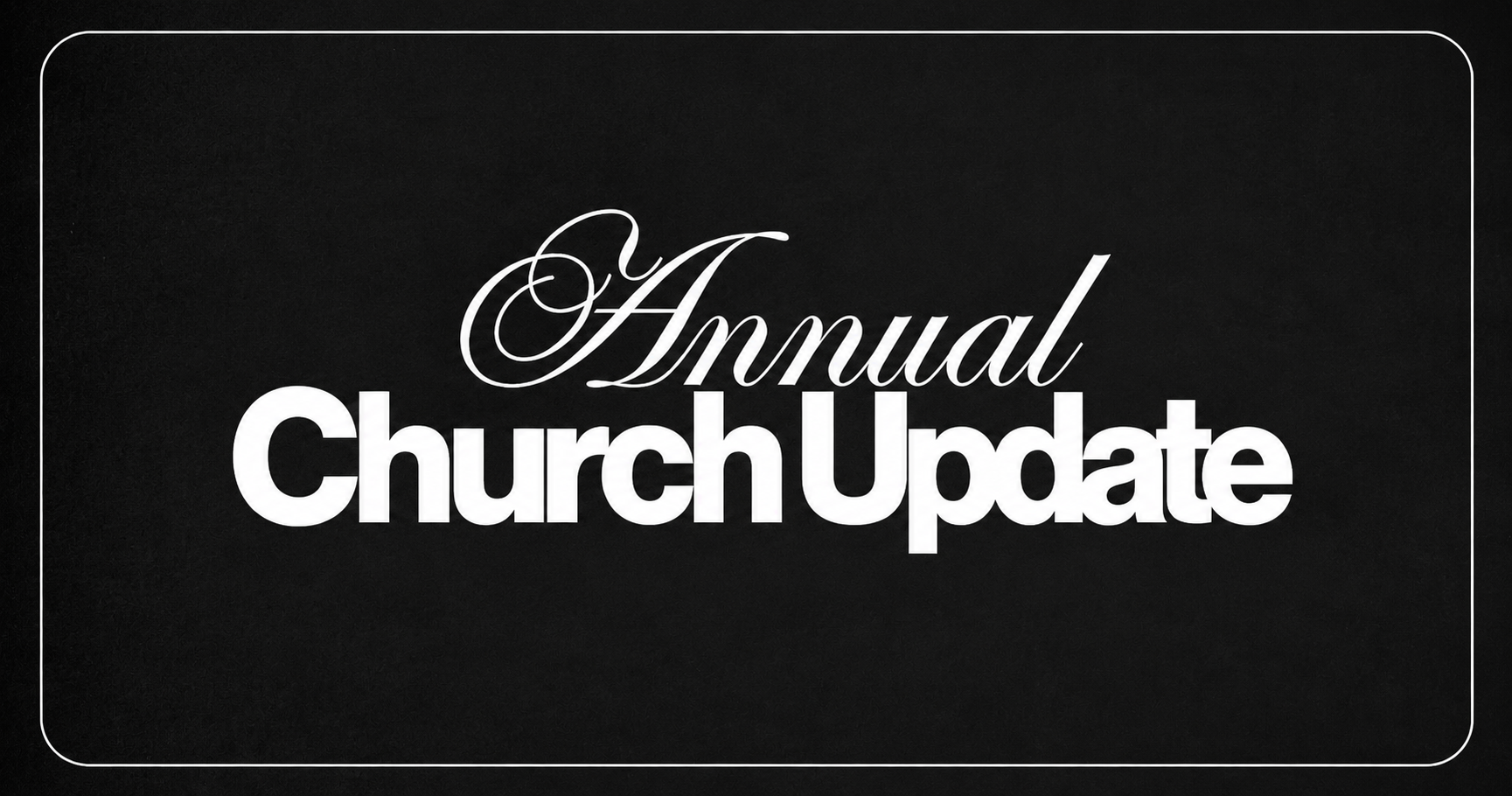 Annual Church Update