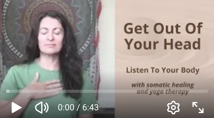 Get out of you head and into your body!