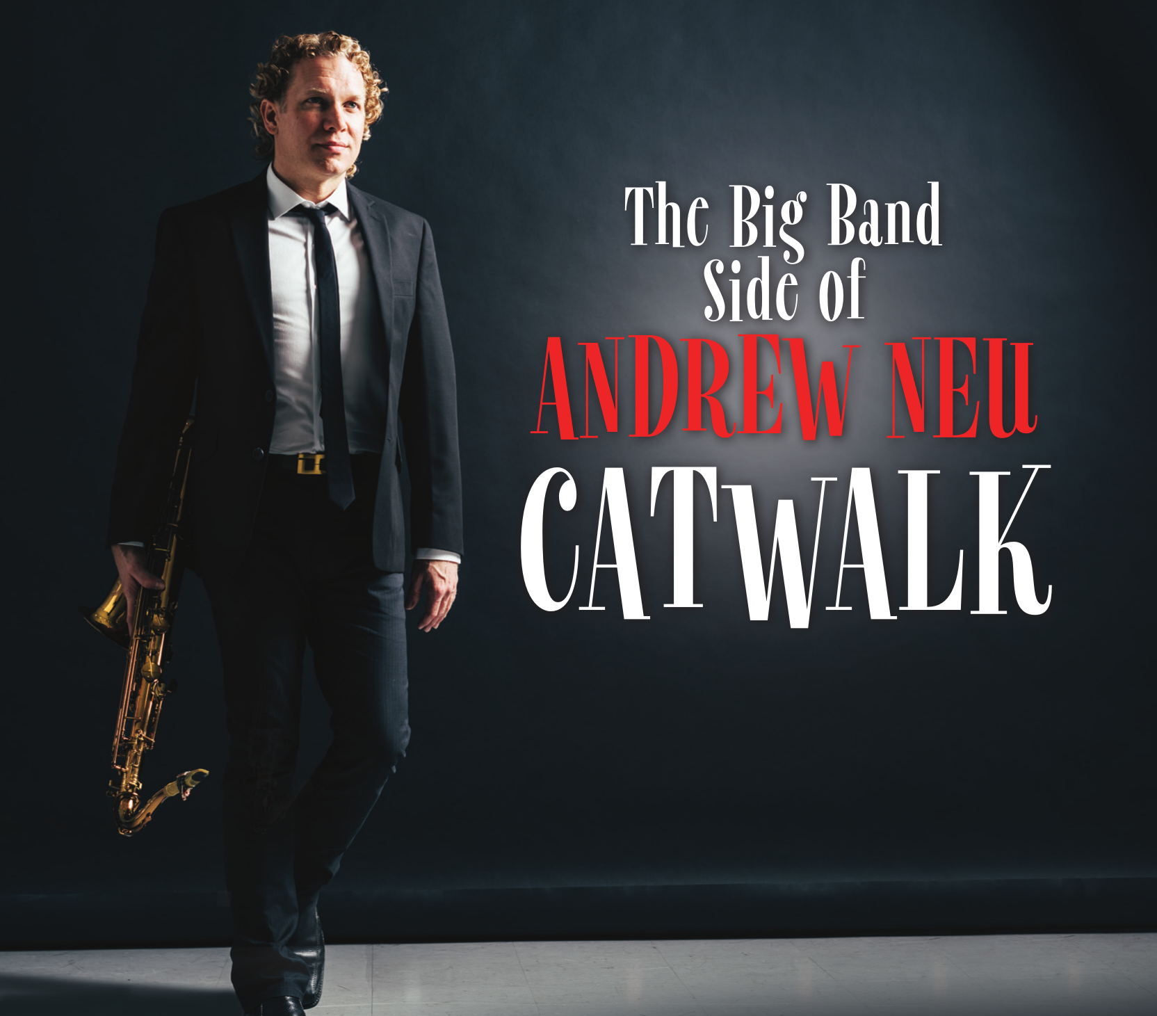 Catwalk, The Big Band Side of Andrew Neu