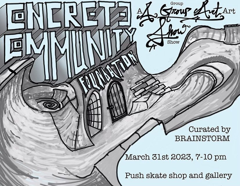Come out Friday, March 31st for this years &ldquo;Concrete Community&rdquo; group art show curated by BRAINSTORM @pushskateshop from 7-10pm.

The show will have an exciting and eclectic mix of different artist from our community and will feature some