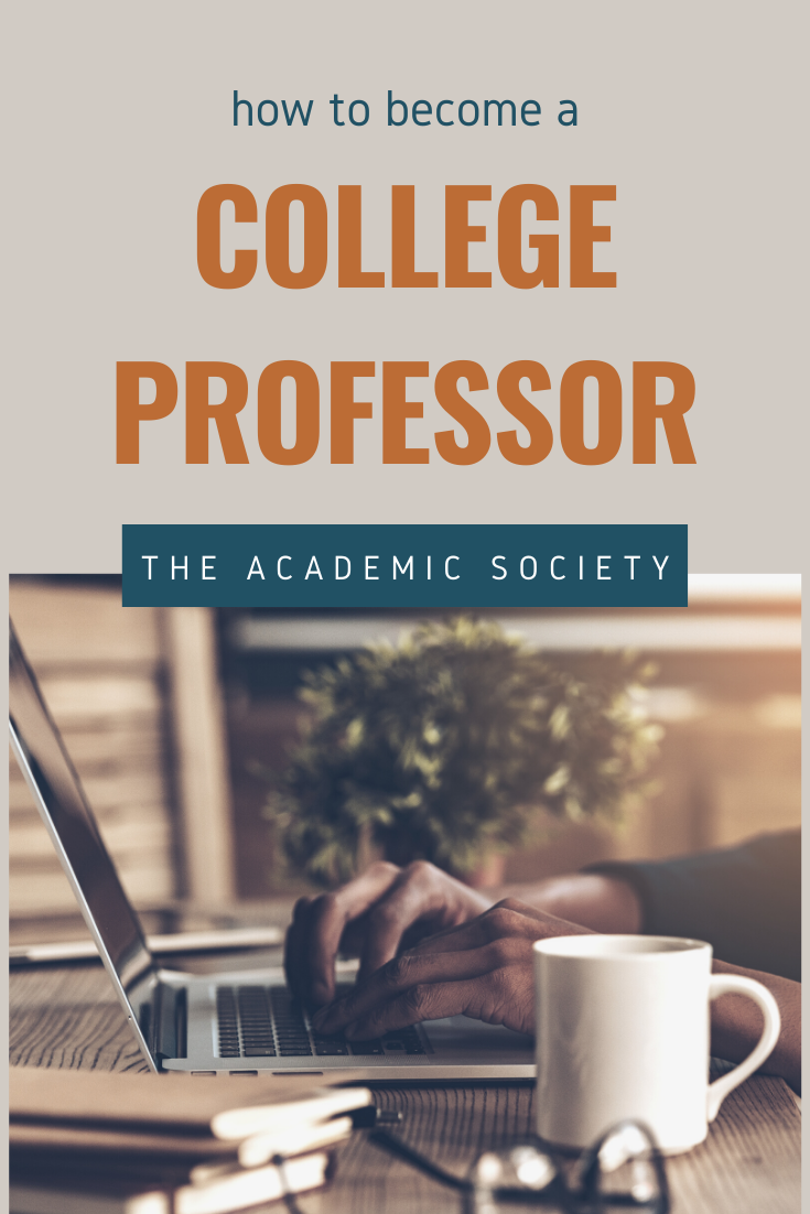 How To Become A College Professor — The Academic Society