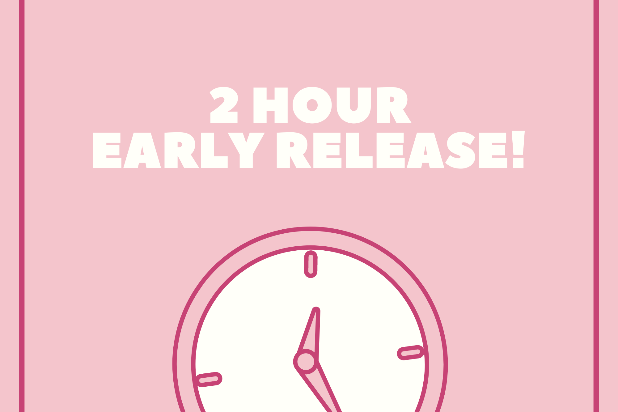 2 Hr Early Release - End Of 1st Quarter