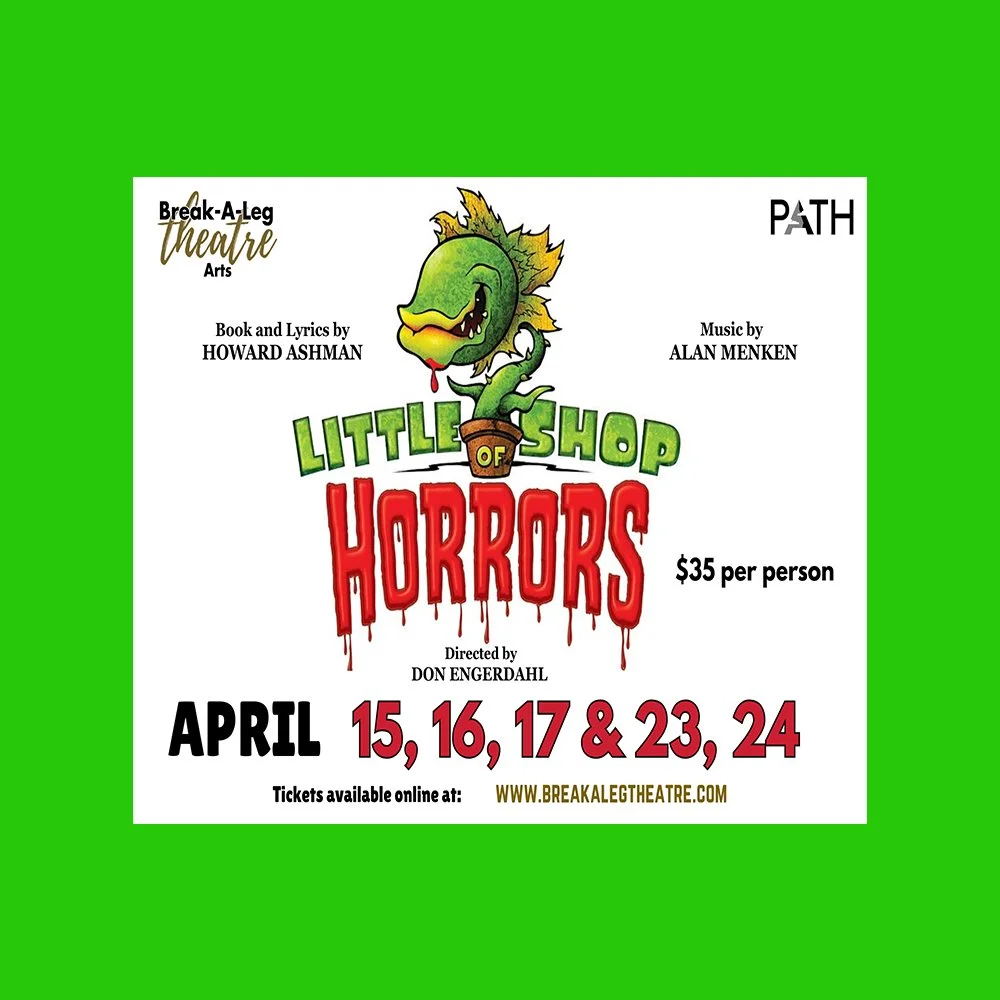 LITTLE SHOP of HORRORS - presented by Break-A-Leg Theatre