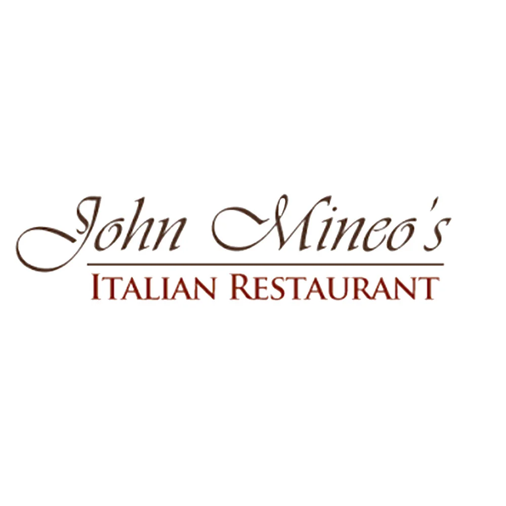 JOHN MINEO’S ITALIAN RESTAURANT 314-434-5244 WWW.JOHNMINEOS.COM 13490 Clayton Rd TOWN AND COUNTRY, MO 63131