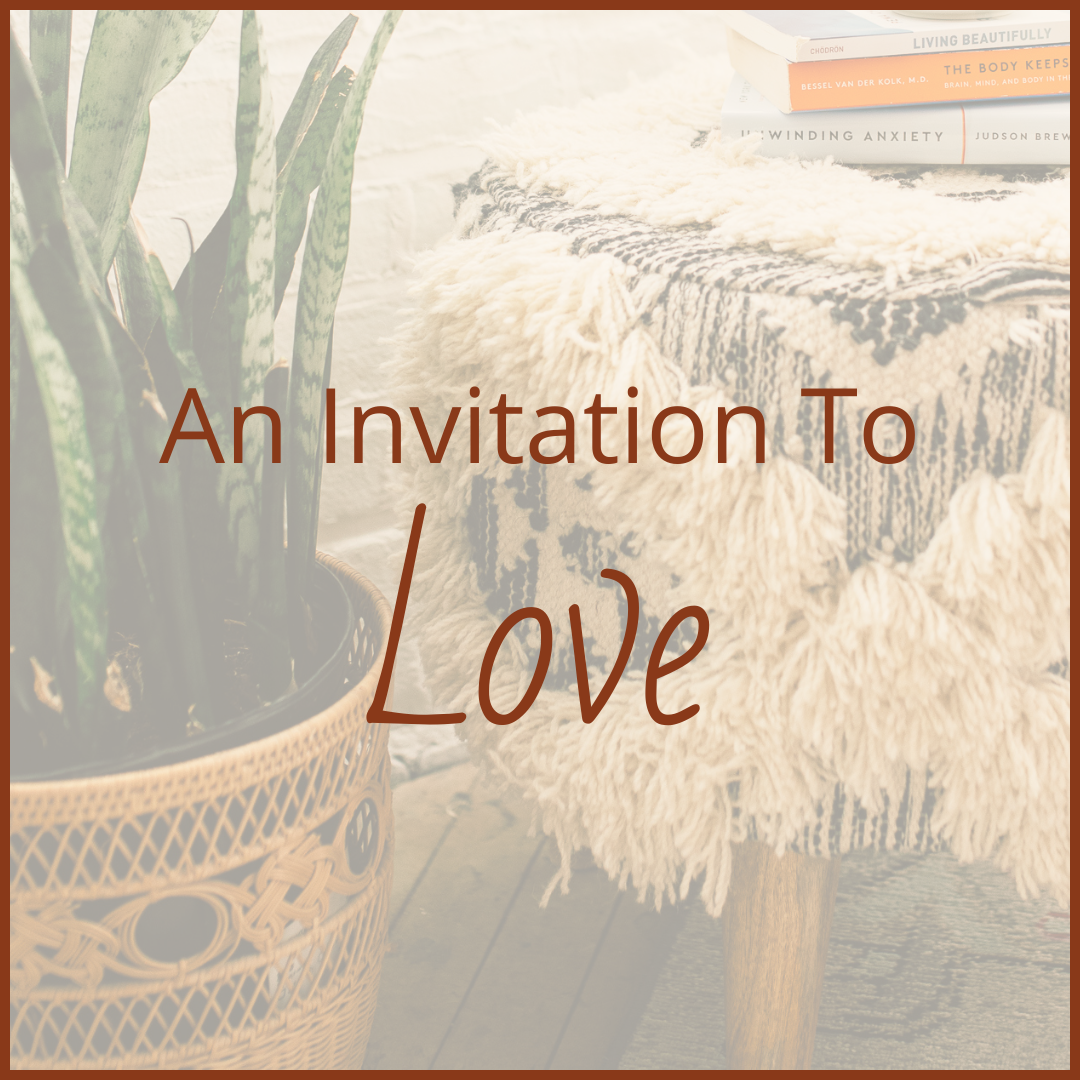An Invitation To Love