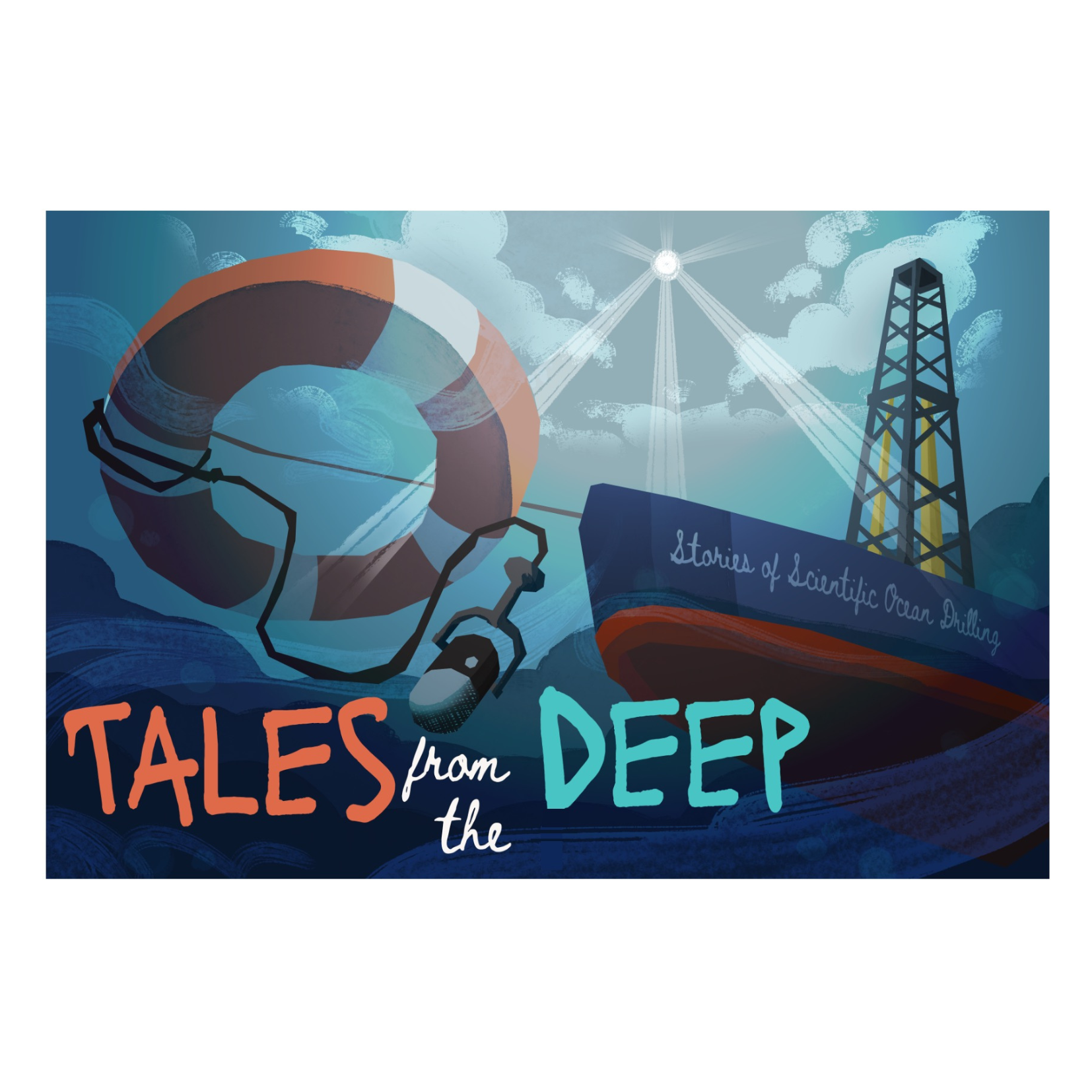 Tales from the Deep: Stories of Scientific Ocean Drilling