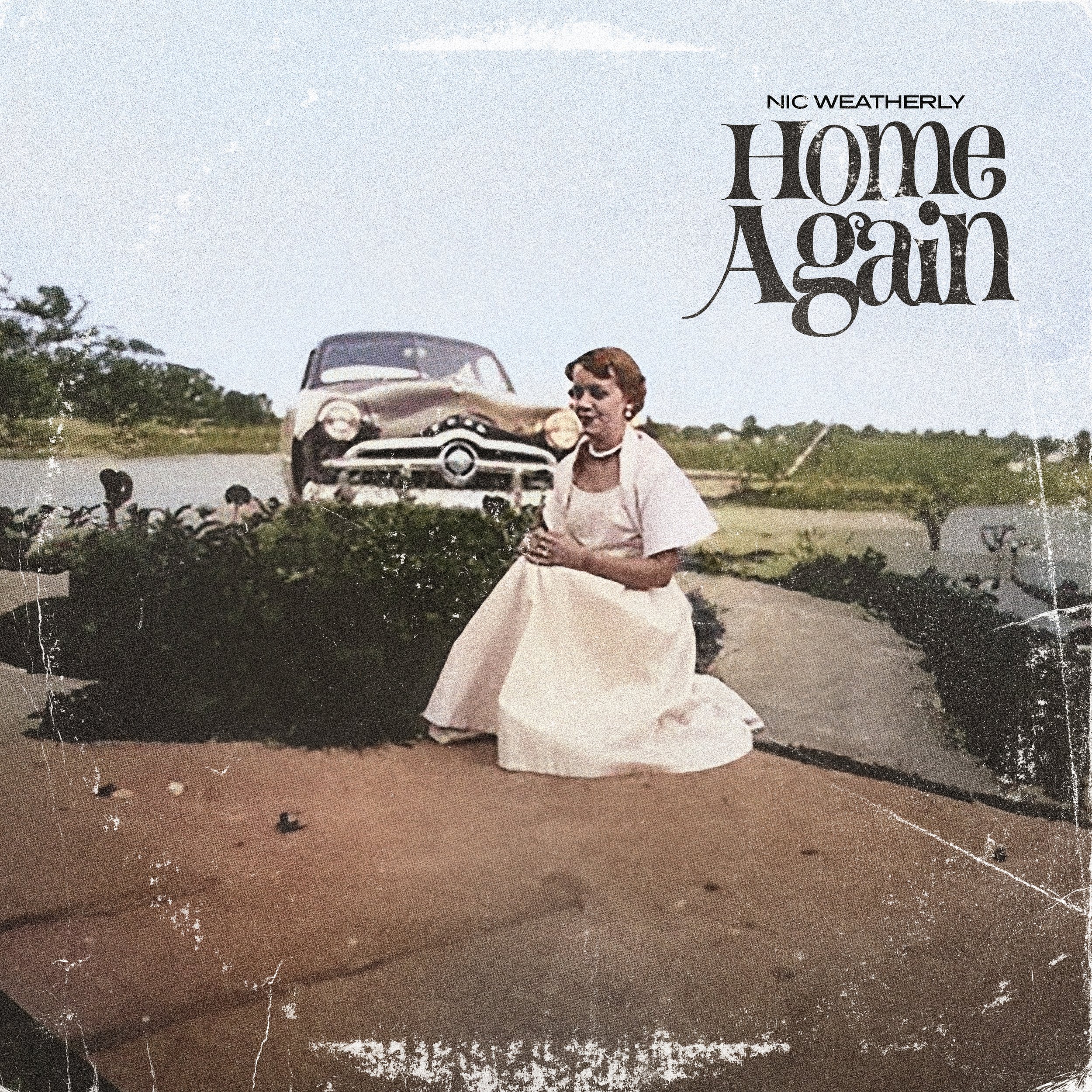 HOME AGAIN NIC WEATHERLY.jpg