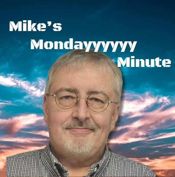 The Tuesday Take of Mike's Monday Minute