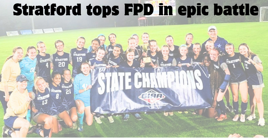 Stratford survives FPD, Mother Nature for GIAA Class 4A girls state soccer title