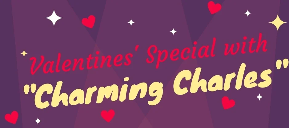 "Charming Charles" Moves to Valentine's Day
