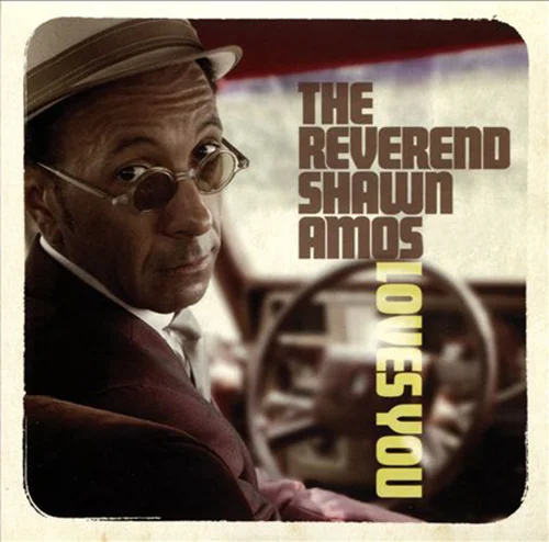 The Reverend Shawn Amos "Loves You"