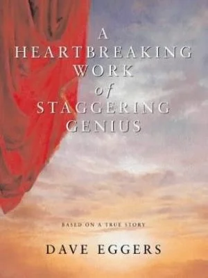 A Heartbreaking Work of Staggering Genius