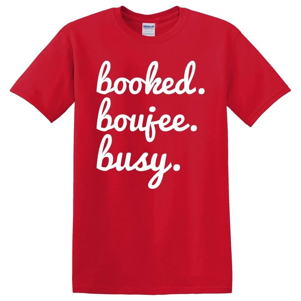 Booked, Boujee, Busy T-Shirt
