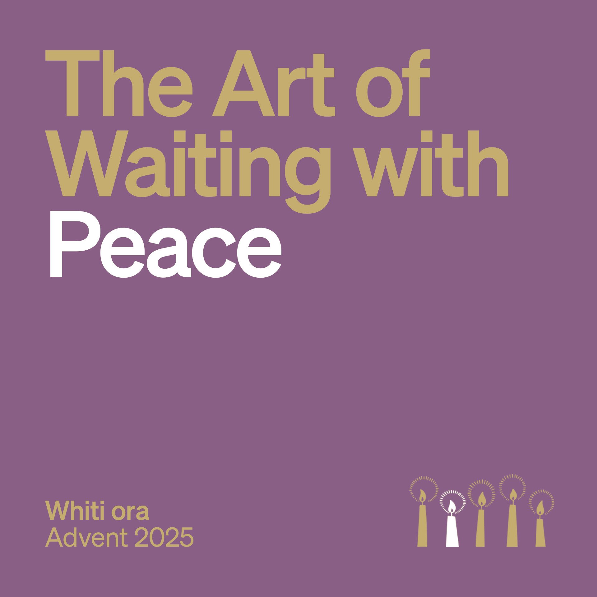 Whiti Ora: Advent | Waiting with Peace | Josiah Burton