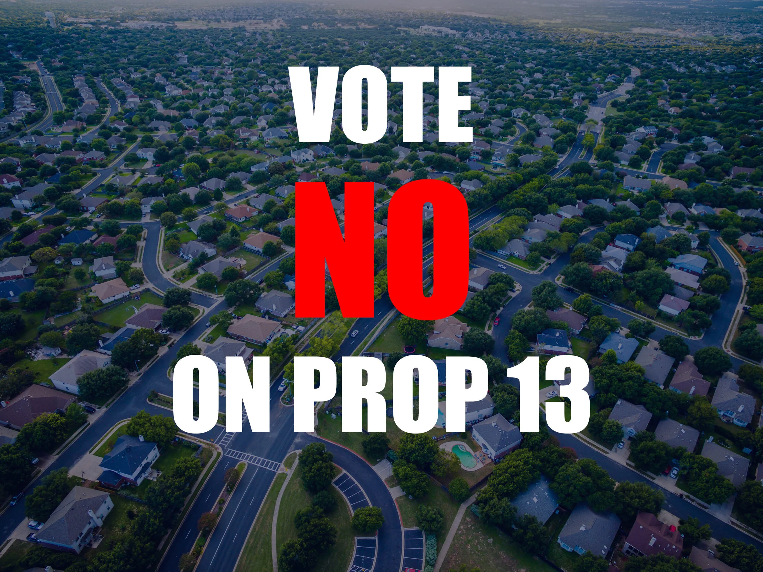Vote "NO" On Prop 13