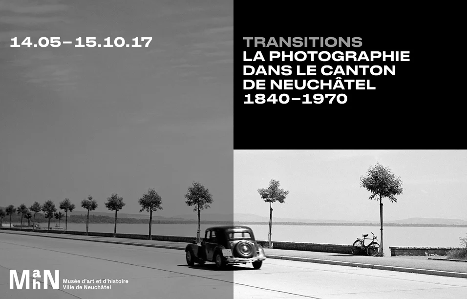 Affiche de l'exposition "Transitions - La photographie dans le canton de Neuchâtel 1840-1970"