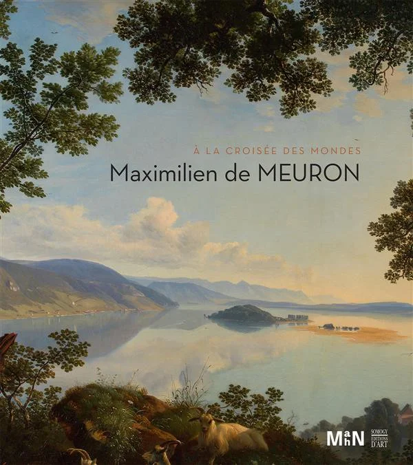 Publication "Maximilien de Meuron, à la croisée des mondes", parue lors de l'exposition éponyme